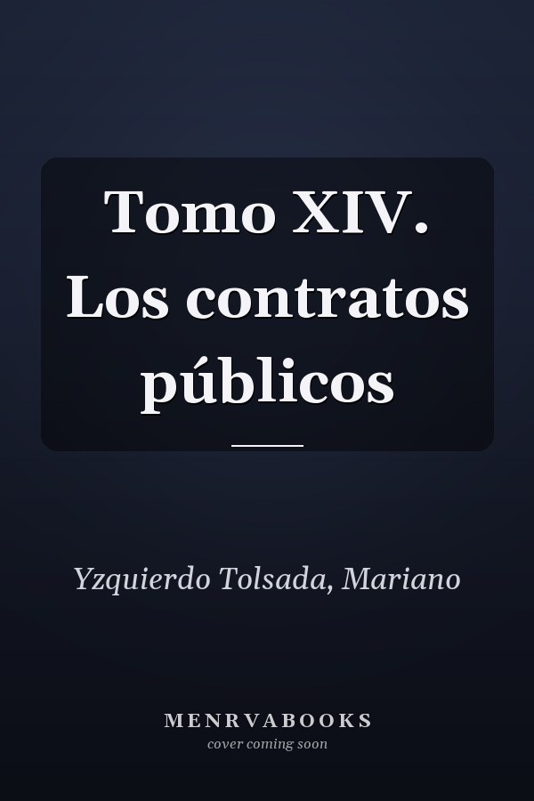 Tomo XIV. Los contratos públicos