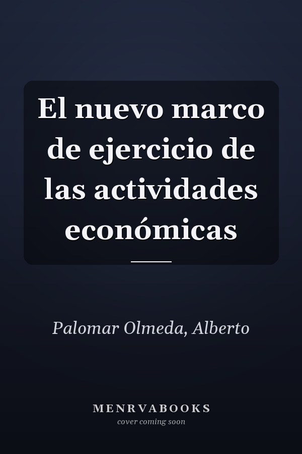 El nuevo marco de ejercicio de las actividades económicas