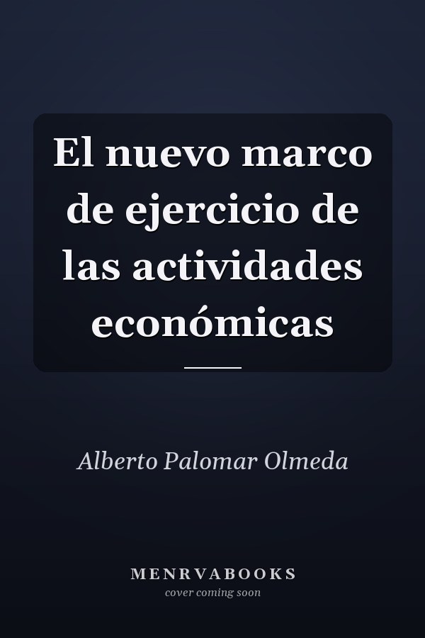 El nuevo marco de ejercicio de las actividades económicas