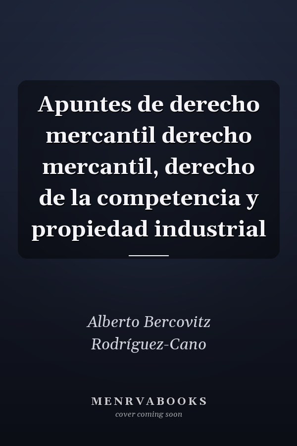 Apuntes de derecho mercantil derecho mercantil, derecho de la competencia y propiedad industrial