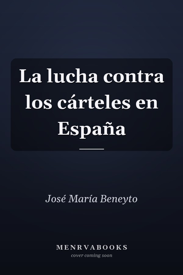 La lucha contra los cárteles en España