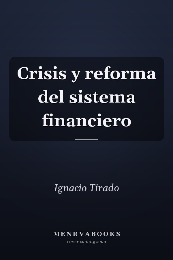 Crisis y reforma del sistema financiero