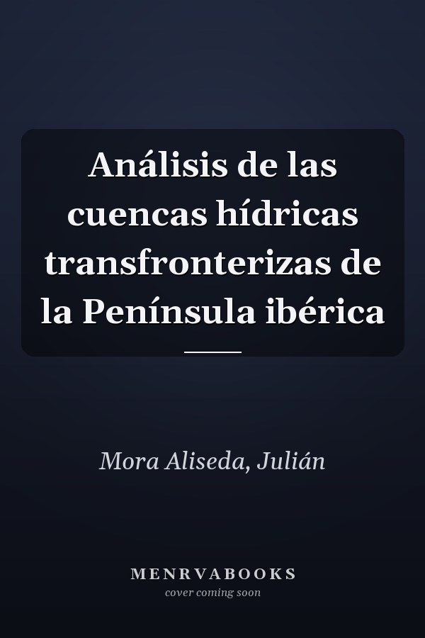 Análisis de las cuencas hídricas transfronterizas de la Península ibérica