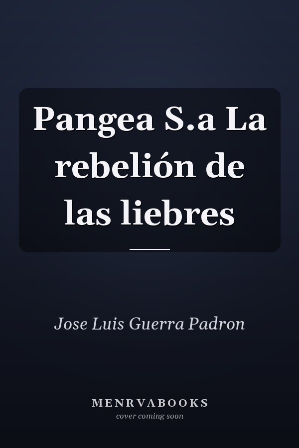 Pangea S.a La rebelión de las liebres