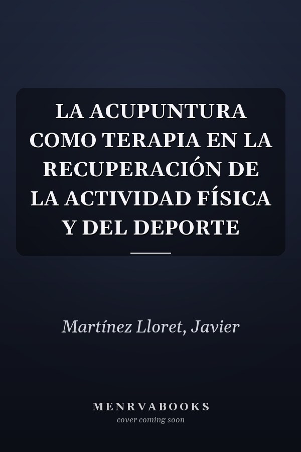 LA ACUPUNTURA COMO TERAPIA EN LA RECUPERACIÓN DE LA ACTIVIDAD FÍSICA Y DEL DEPORTE