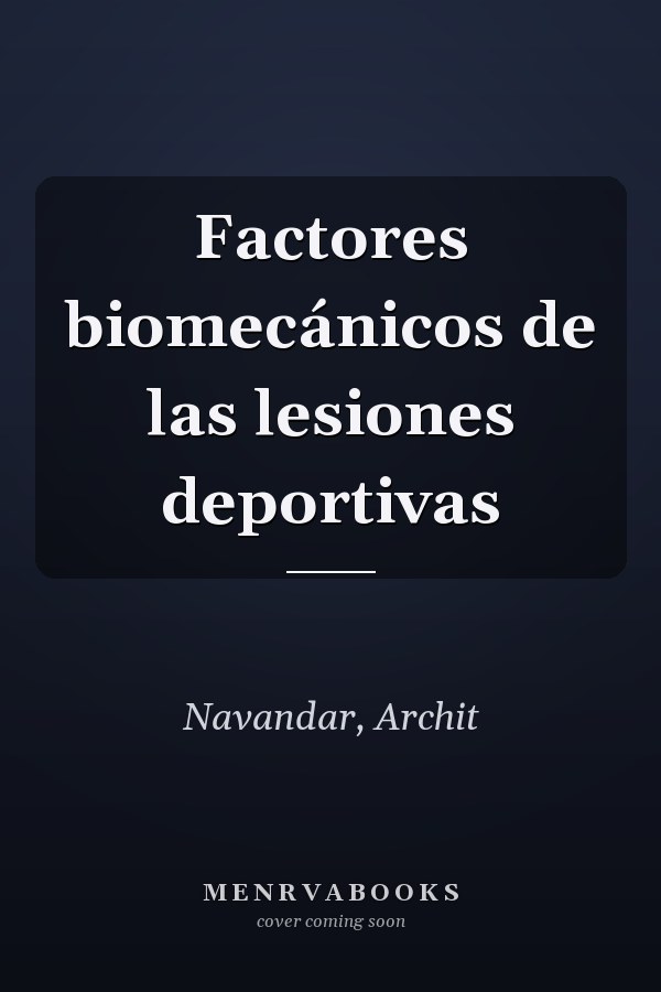 Factores biomecánicos de las lesiones deportivas