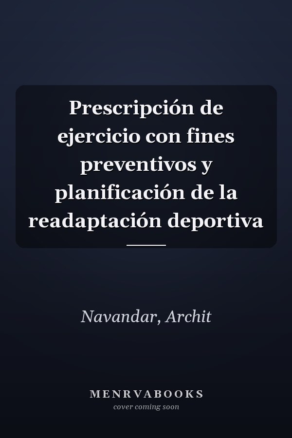 Prescripción de ejercicio con fines preventivos y planificación de la readaptación deportiva