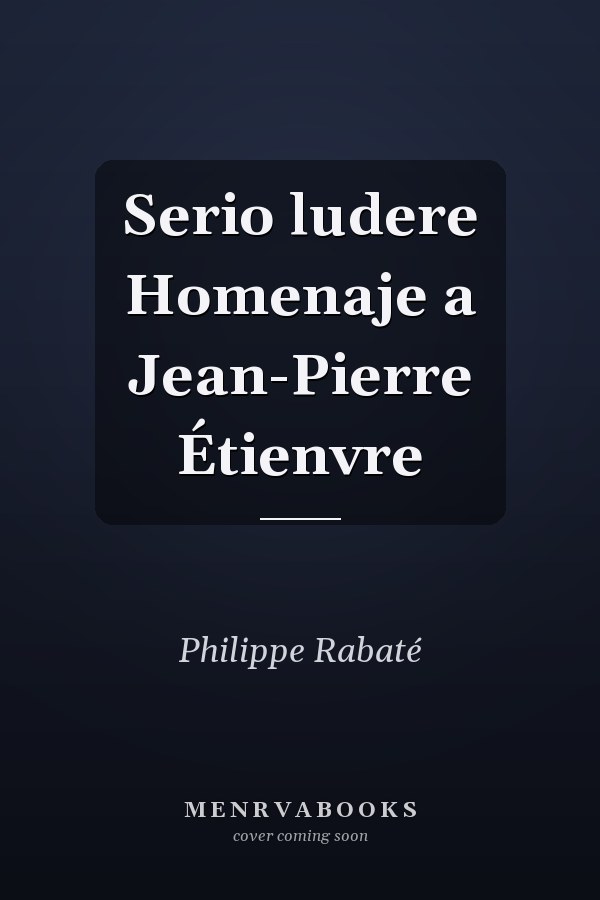 Serio ludere Homenaje a Jean-Pierre Étienvre
