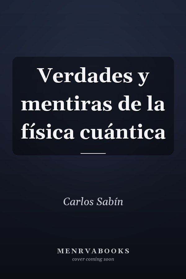 Verdades y mentiras de la física cuántica
