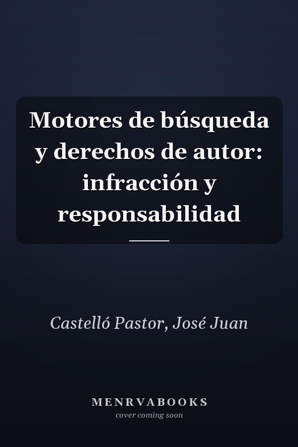 Motores de búsqueda y derechos de autor: infracción y responsabilidad