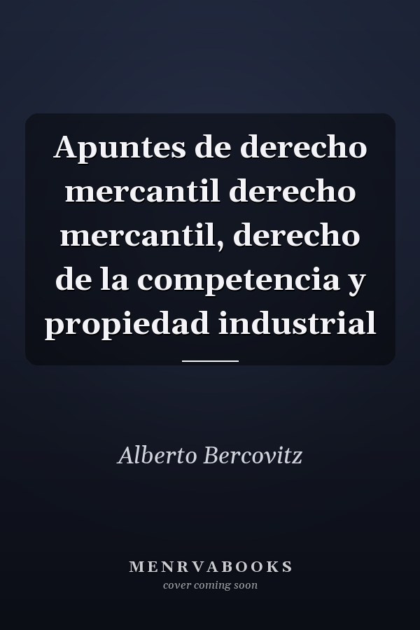Apuntes de derecho mercantil derecho mercantil, derecho de la competencia y propiedad industrial