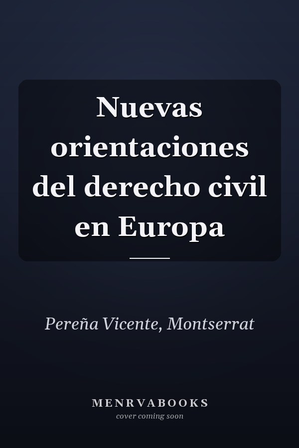 Nuevas orientaciones del derecho civil en Europa
