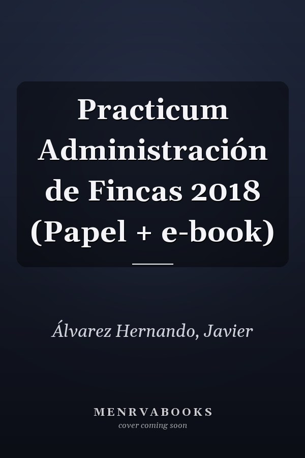Practicum Administración de Fincas 2018 (Papel + e-book)