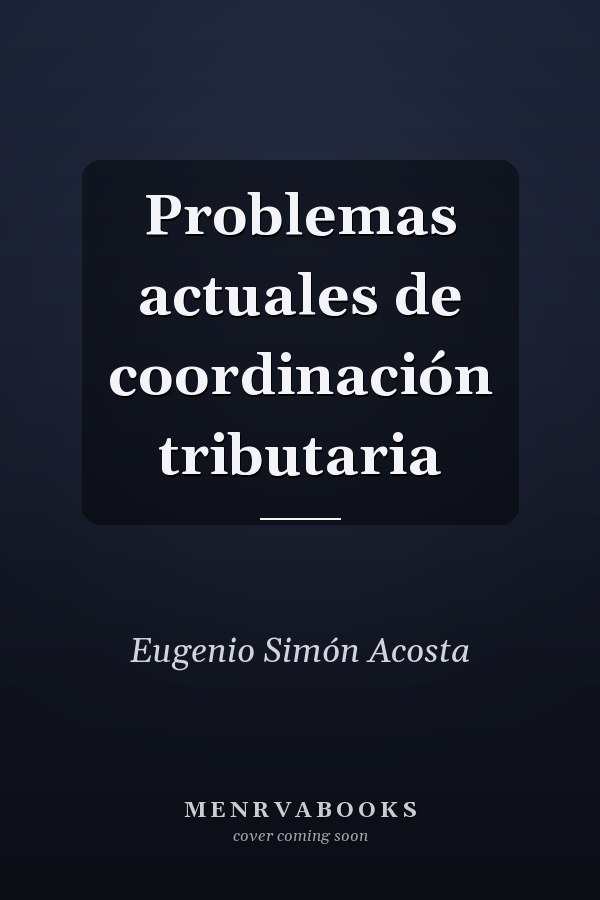 Problemas actuales de coordinación tributaria