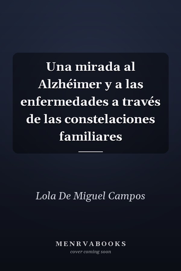 Una mirada al Alzhéimer y a las enfermedades a través de las constelaciones familiares
