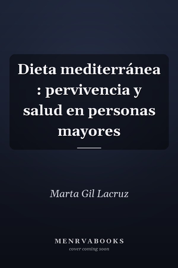 Dieta mediterránea : pervivencia y salud en personas mayores