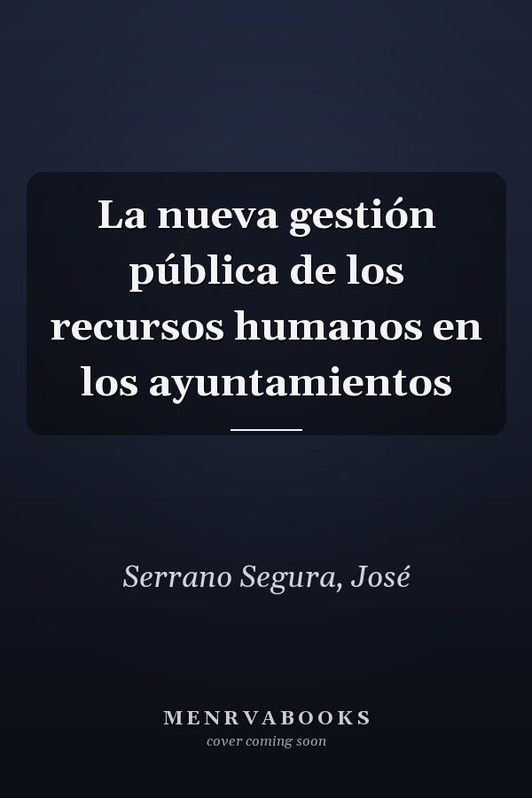 La nueva gestión pública de los recursos humanos en los ayuntamientos