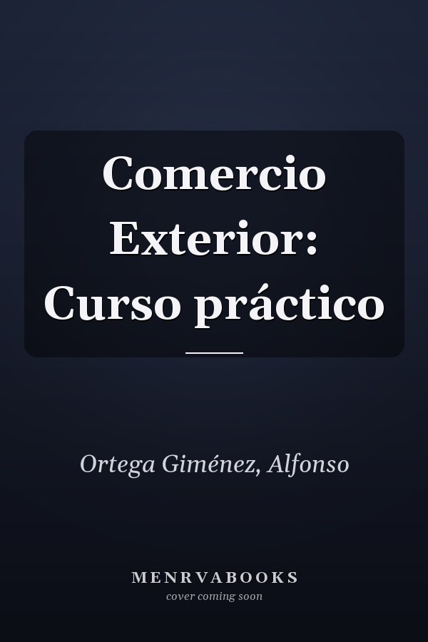 Comercio Exterior: Curso práctico