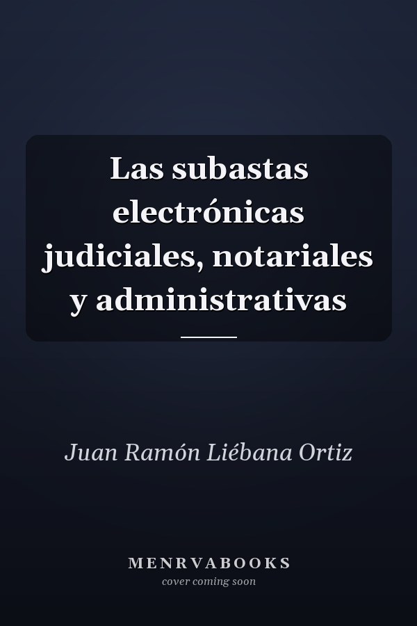 Las subastas electrónicas judiciales, notariales y administrativas