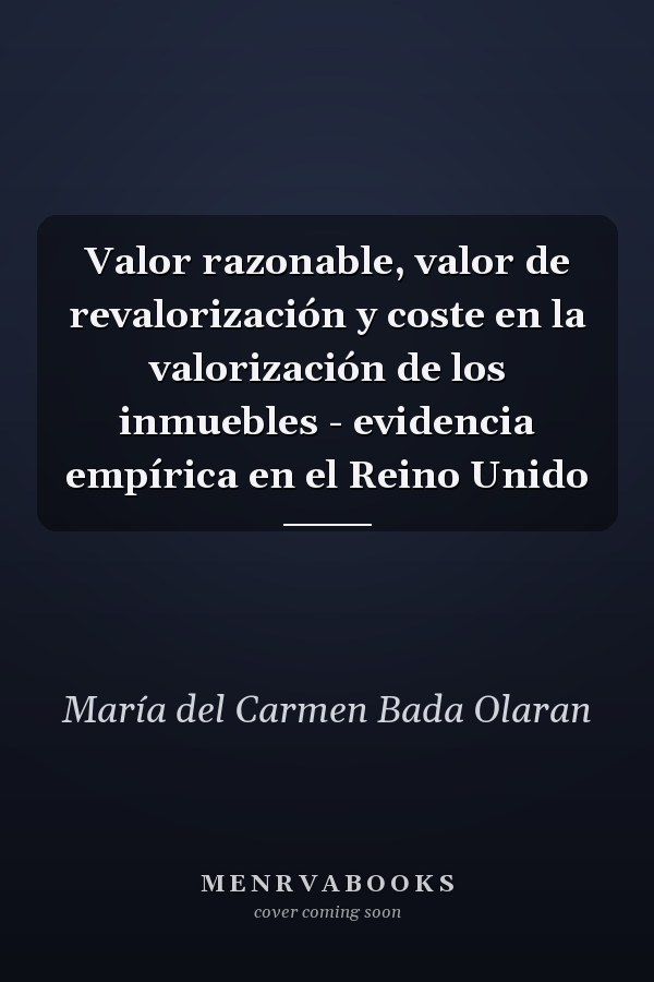 Valor razonable, valor de revalorización y coste en la valorización de los inmuebles - evidencia empírica en el Reino Unido
