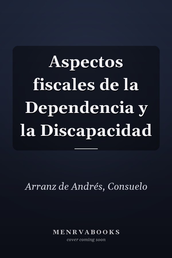 Aspectos fiscales de la Dependencia y la Discapacidad