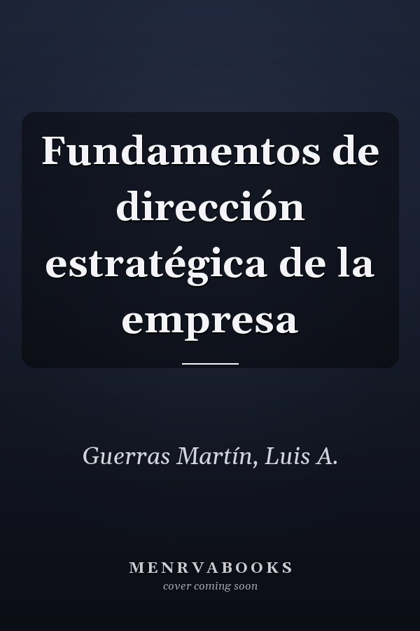 Fundamentos de dirección estratégica de la empresa