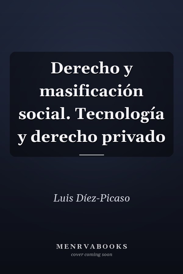 Derecho y masificación social. Tecnología y derecho privado