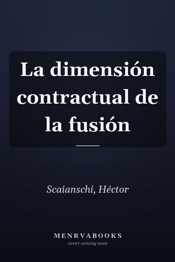 La dimensión contractual de la fusión