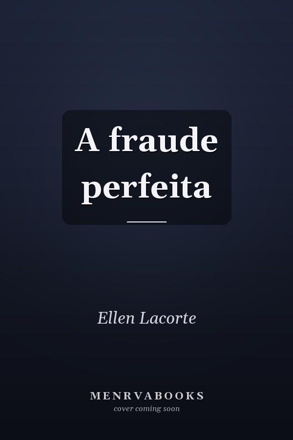 A fraude perfeita