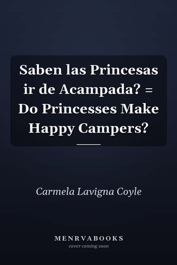 Saben las Princesas ir de Acampada? = Do Princesses Make Happy Campers?