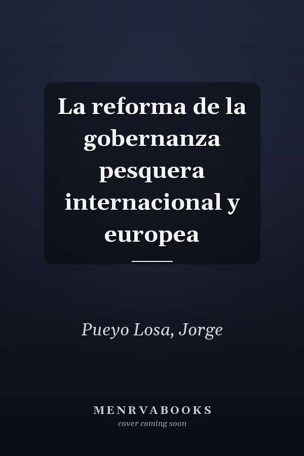 La reforma de la gobernanza pesquera internacional y europea
