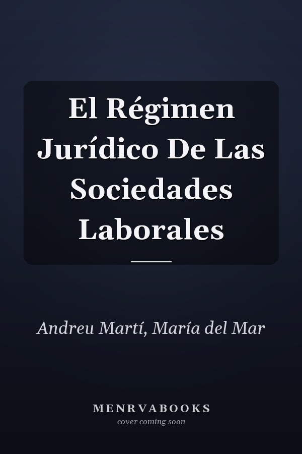 El Régimen Jurídico De Las Sociedades Laborales