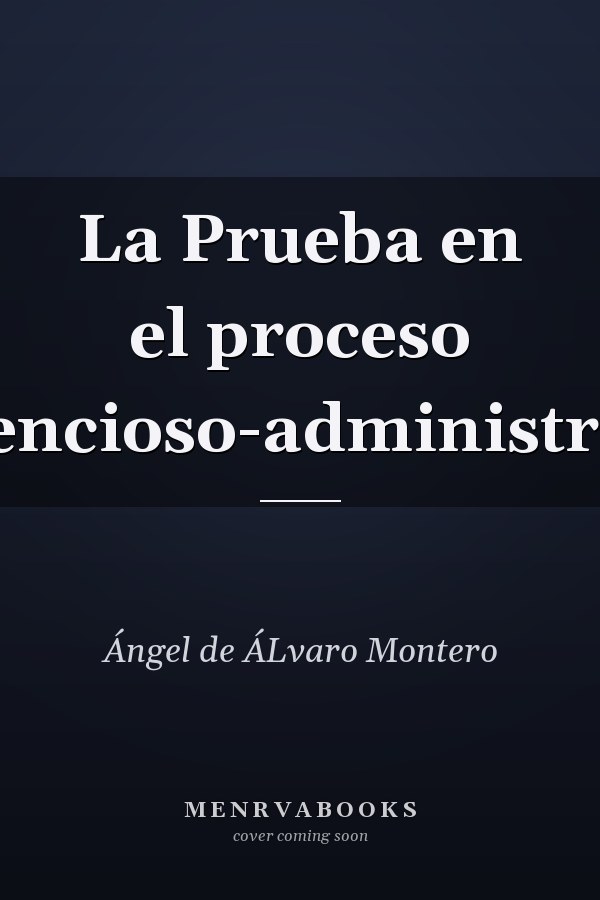 La Prueba en el proceso contencioso-administrativo