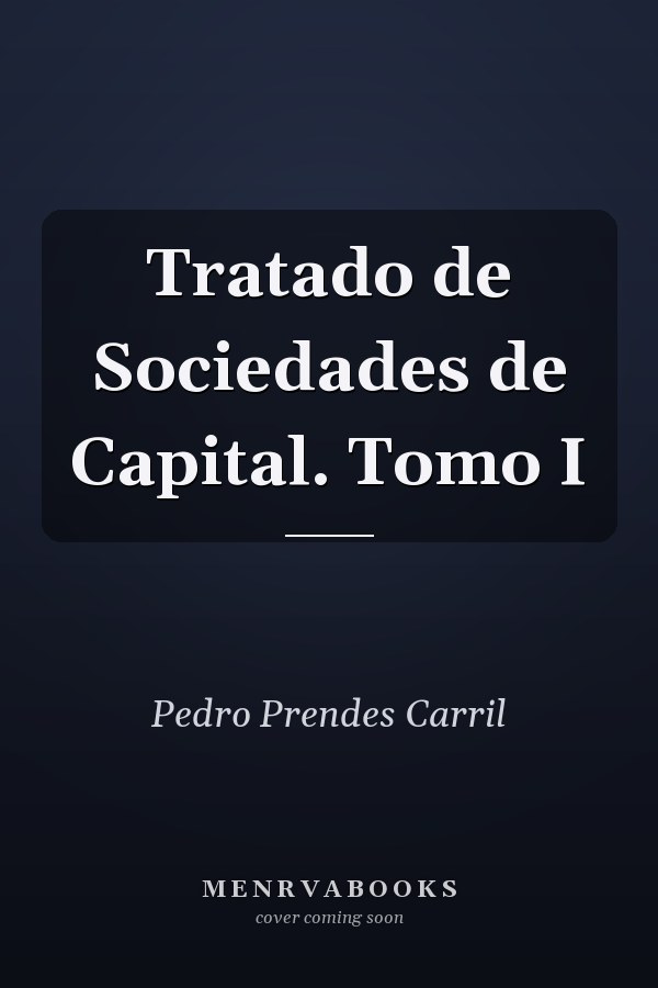 Tratado de Sociedades de Capital. Tomo I