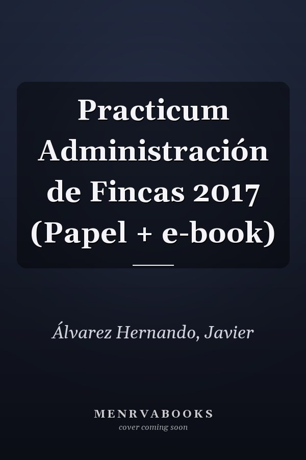Practicum Administración de Fincas 2017 (Papel + e-book)