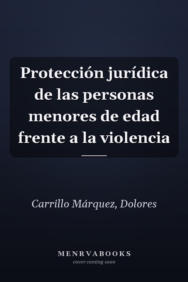 Protección jurídica de las personas menores de edad frente a la violencia