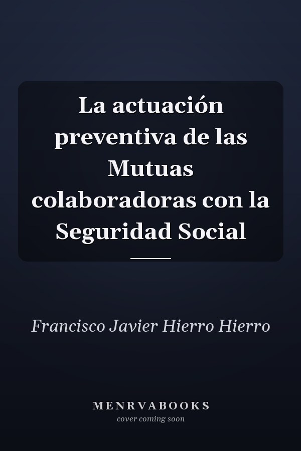La actuación preventiva de las Mutuas colaboradoras con la Seguridad Social