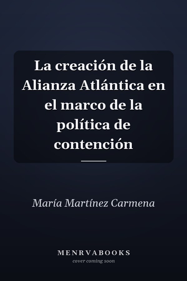 La creación de la Alianza Atlántica en el marco de la política de contención