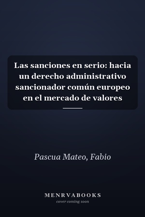 Las sanciones en serio: hacia un derecho administrativo sancionador común europeo en el mercado de valores