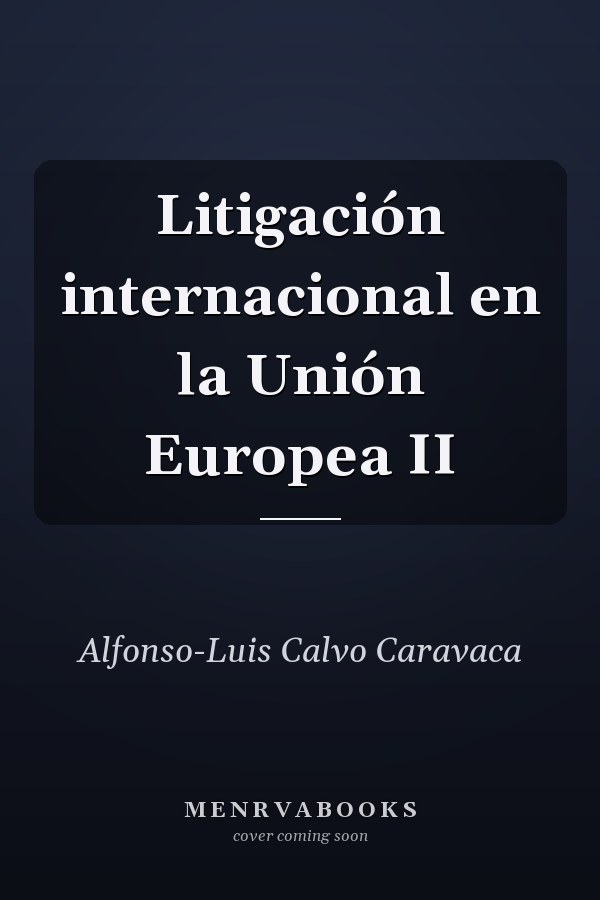 Litigación internacional en la Unión Europea II