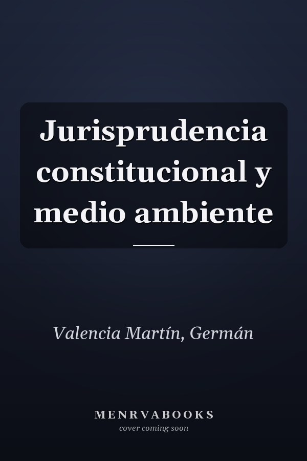 Jurisprudencia constitucional y medio ambiente