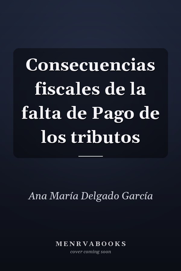 Consecuencias fiscales de la falta de Pago de los tributos