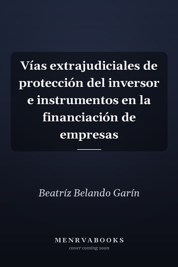 Vías extrajudiciales de protección del inversor e instrumentos en la financiación de empresas