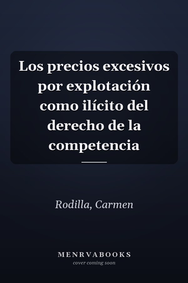 Los precios excesivos por explotación como ilícito del derecho de la competencia