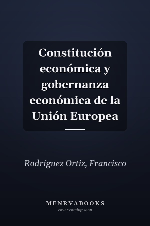 Constitución económica y gobernanza económica de la Unión Europea