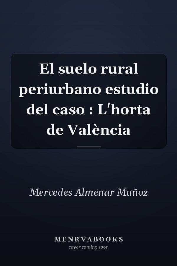 El suelo rural periurbano estudio del caso : L'horta de València