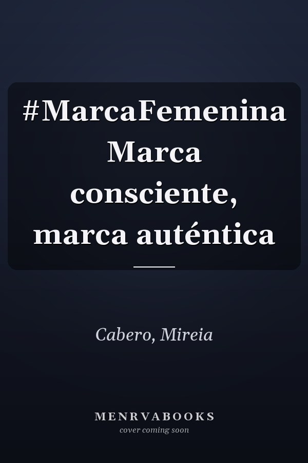 #MarcaFemenina Marca consciente, marca auténtica