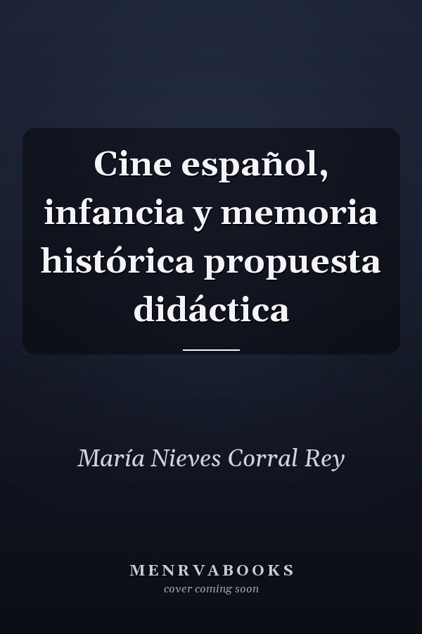 Cine español, infancia y memoria histórica propuesta didáctica