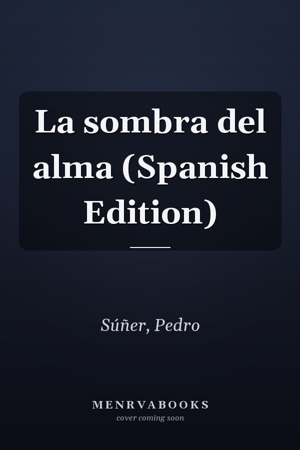 La sombra del alma (Spanish Edition)