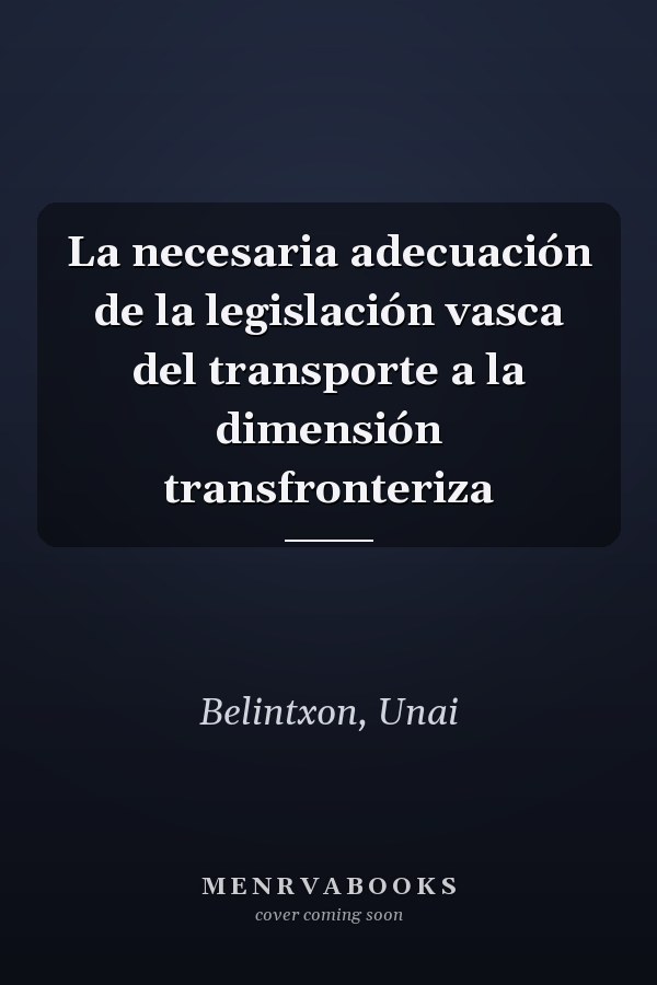 La necesaria adecuación de la legislación vasca del transporte a la dimensión transfronteriza